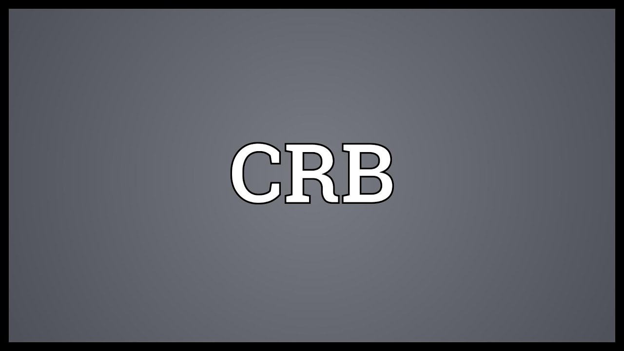 CRB Meaning