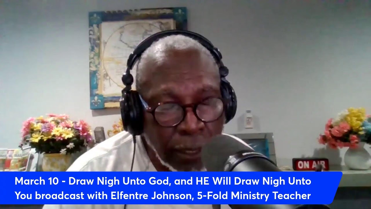 March 10 - Draw Nigh Unto God, and HE Will Draw Nigh Unto You