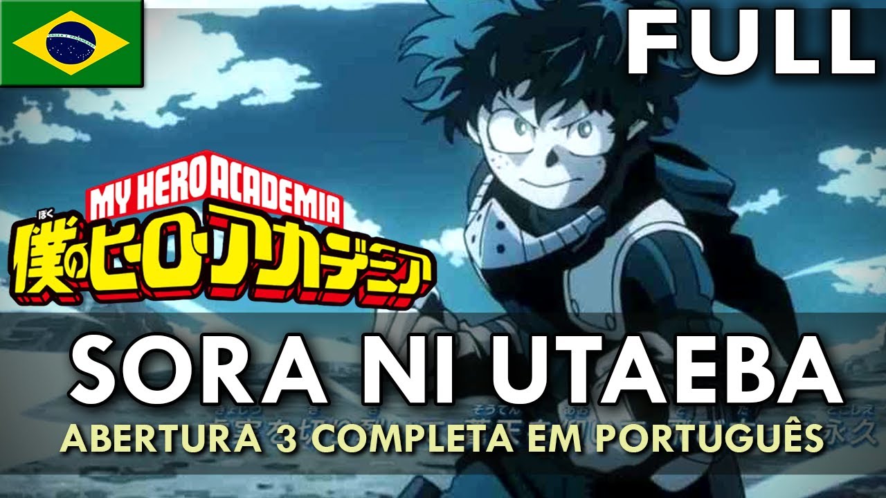 BOKU NO HERO ACADEMIA - Abertura 3 Completa em Português (Sora ni Utaeba) || MigMusic