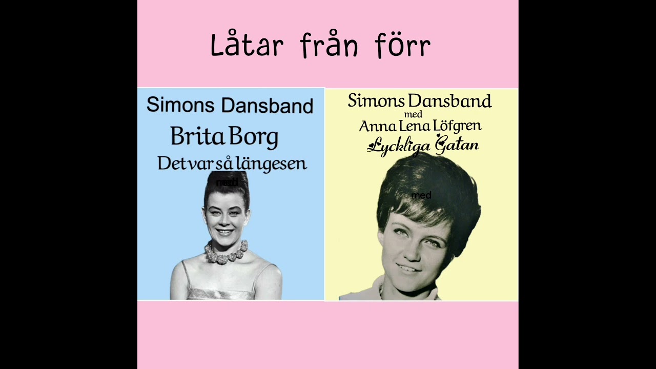 Simons Orkester,  Brita Borg och Anna Lena Löfgren,  Det var så länge sen, Lyckliga gatan.