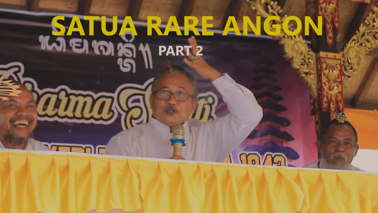 DHARMA SANTI ~ PART 2 SATUA RARE ANGON (PEMANGKU PINAKA RARE ANGON)