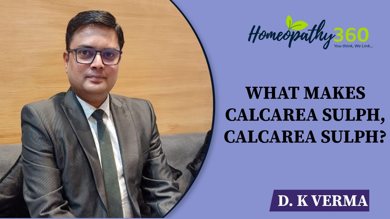 Calcarea Sulphur In Its Real Essence By Dr. D.K . Verma