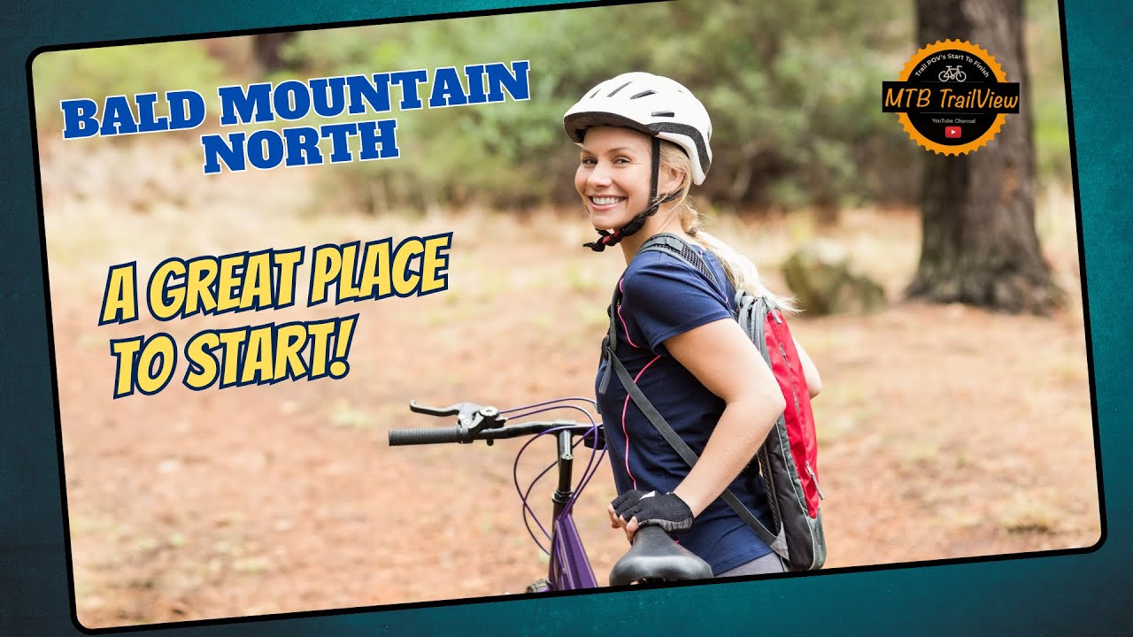 Bald Mountain North MTB Trail - Smooth, Flowing, Beginner-Friendly