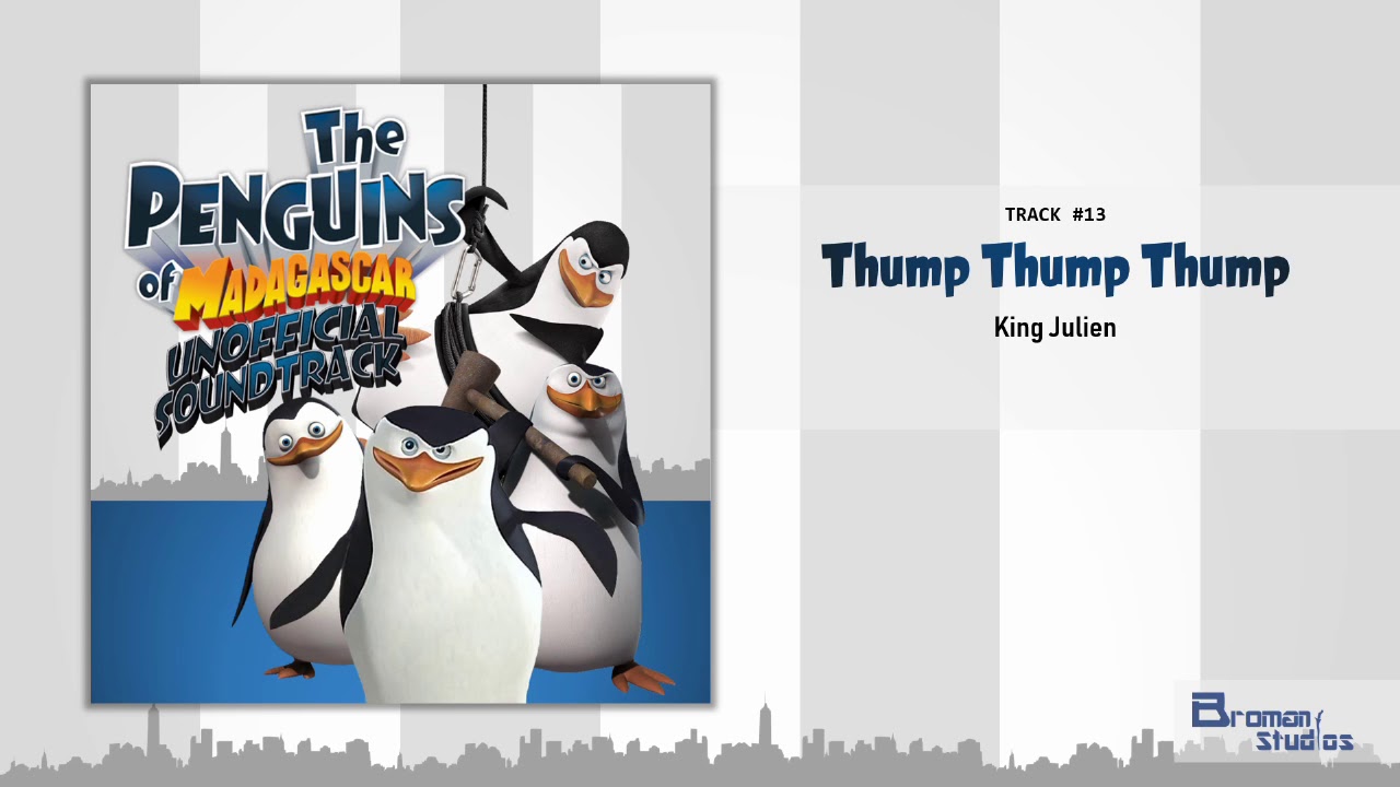 The Penguins of Madagascar: Unofficial Soundtrack - Thump Thump Thump