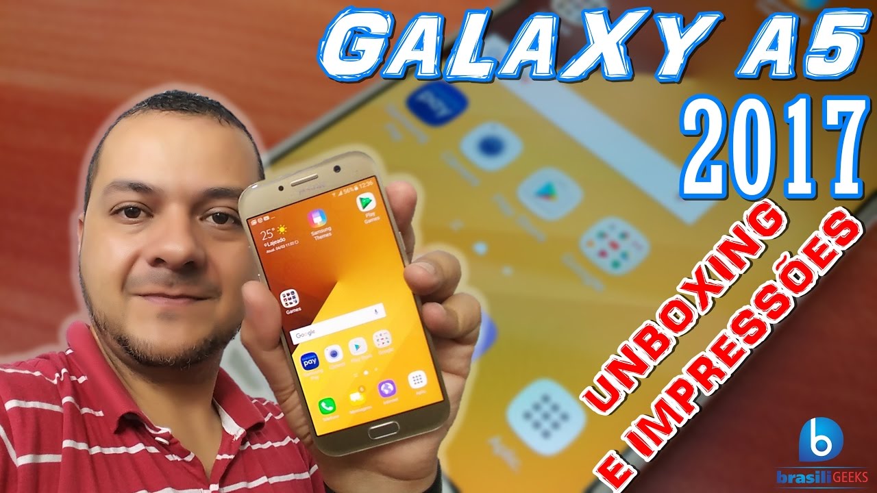 Galaxy A5 2017 - Unboxing e Impressões (Em Português)
