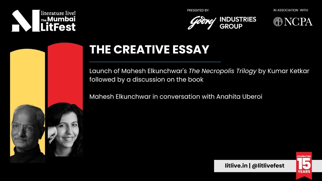 THE CREATIVE ESSAY | Mahesh Elkunchwar, Anahita Uberoi