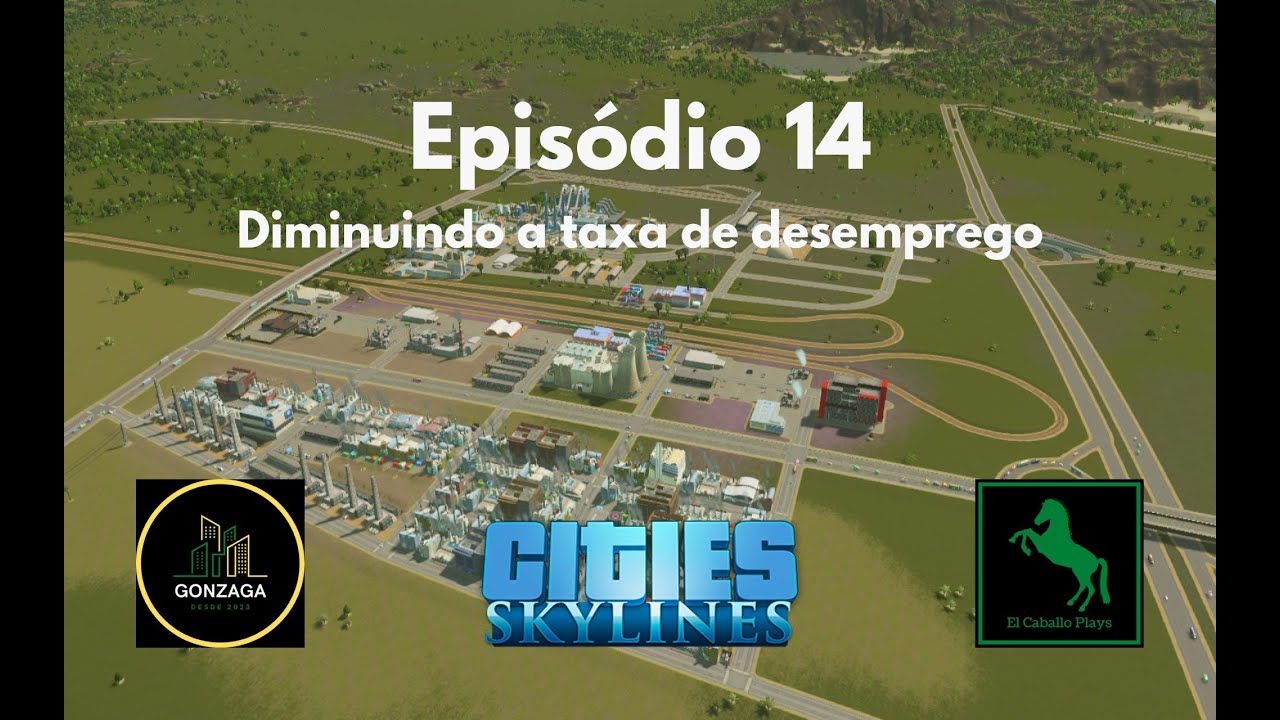 Diminuindo nossa taxa de desemprego | Cities: Skylines Gameplay PT-BR | Gonzaga Ep. 14