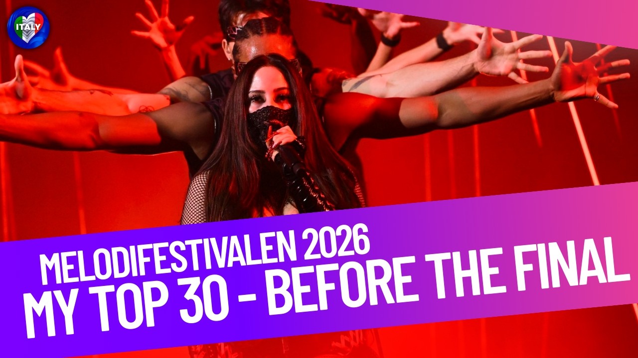 🇸🇪 Melodifestivalen 2026: MY TOP 30 - Before GRAND FINAL