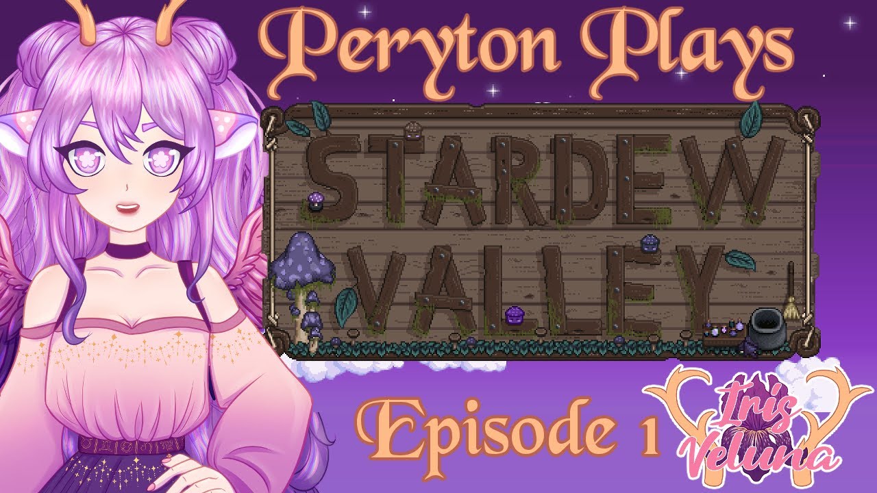 Peryton Plays &mdash; Stardew with Iris Veluna