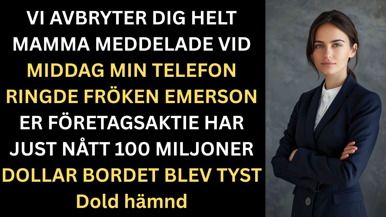 På familjemötet avbröt de mig  då ringde min assistent och sa VD