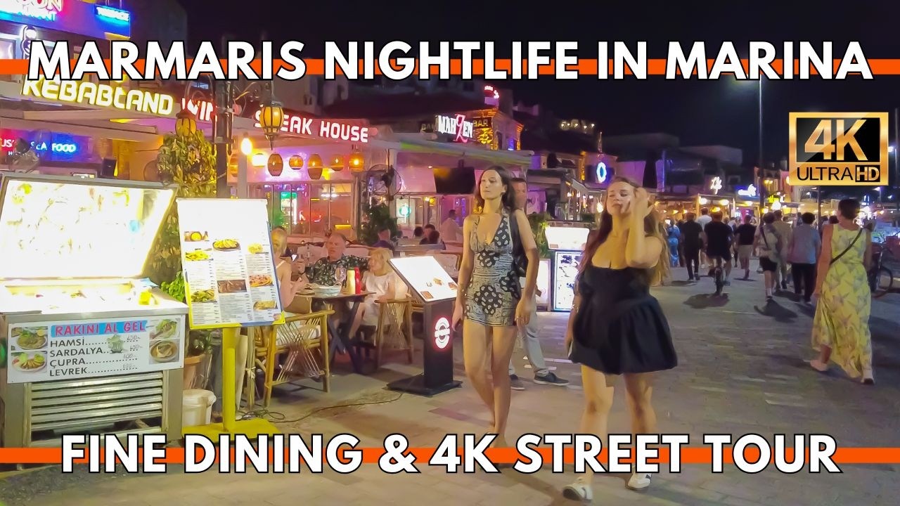 Marmaris Turkey Summer Nightlife 2025 | 4K Walk Around Marina, Fine Dining Restaurants & Bar Street