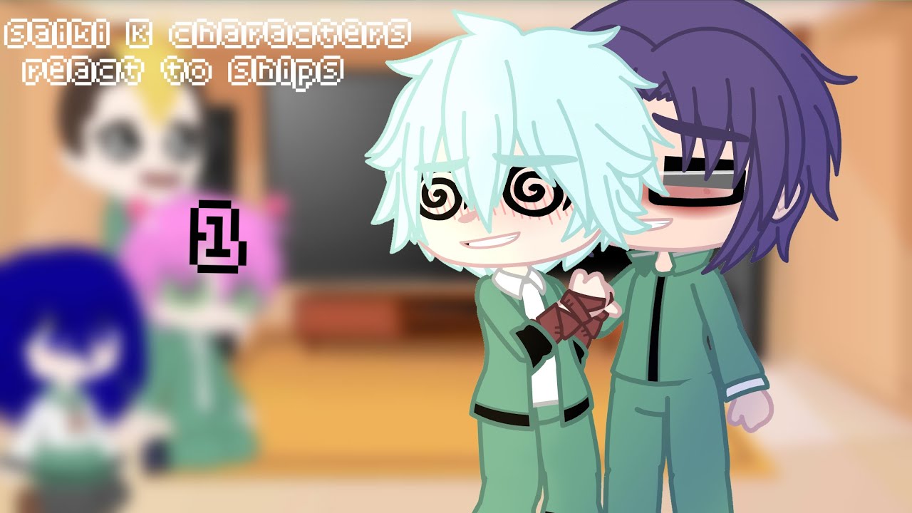 Saiki K characters react to ships || Kubokai || [1/?]
