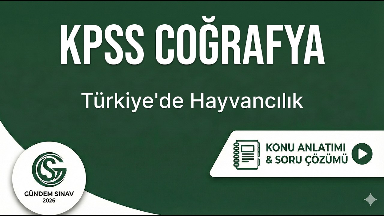 26) KPSS Coğrafya - Türkiye'de Hayvancılık - Gündem Sınav - 2026