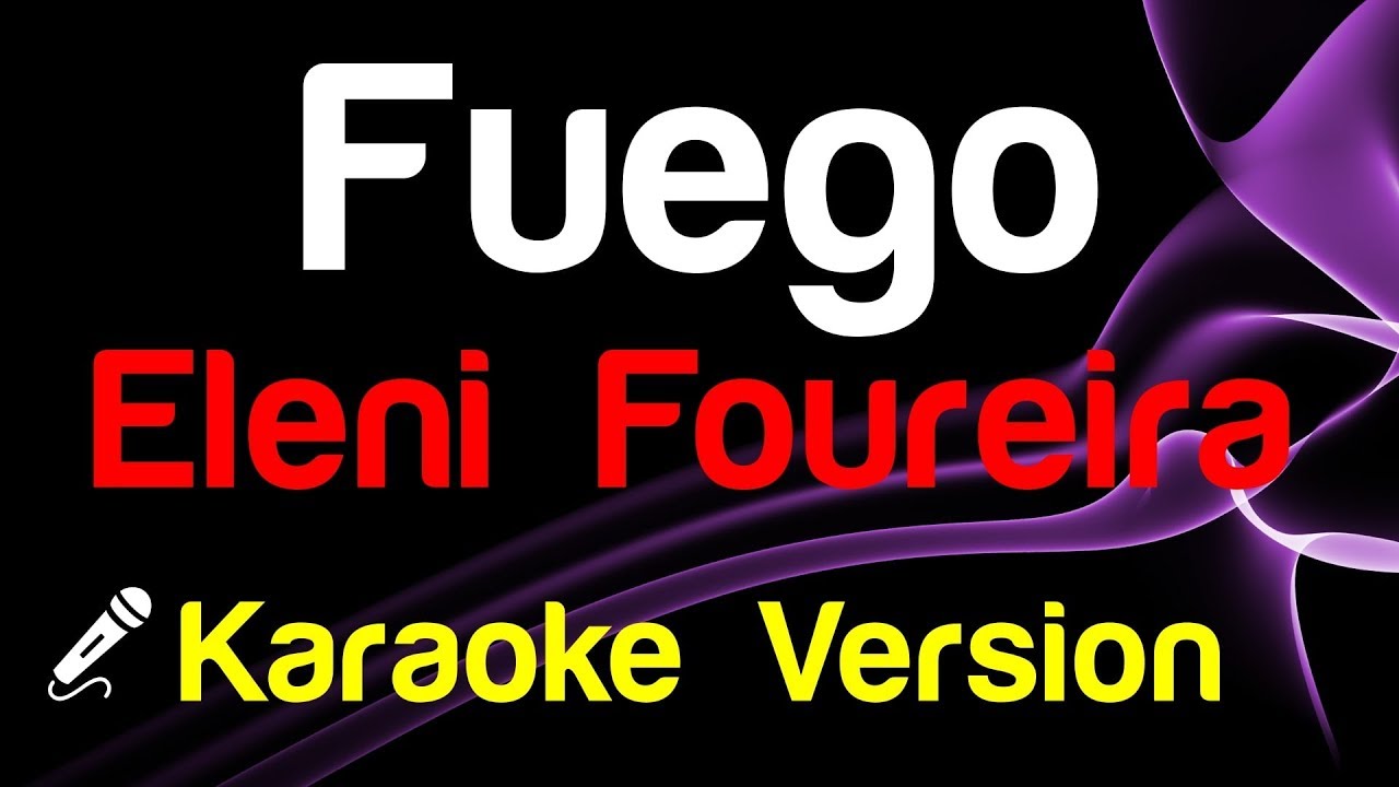 🎤 Eleni Foureira - Fuego (Karaoke) - King Of Karaoke