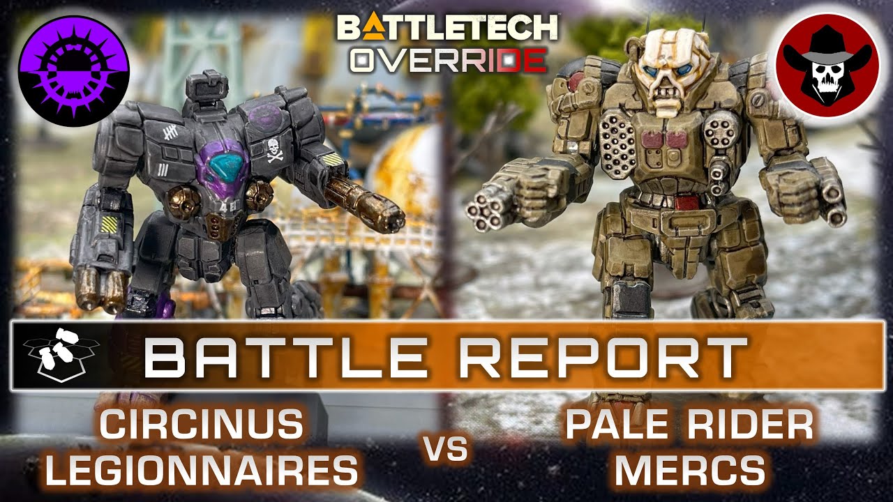 Last Ride of the Paler Riders? | Pale Riders vs Circinus Legionnaires | BattleTech BatRep | Override