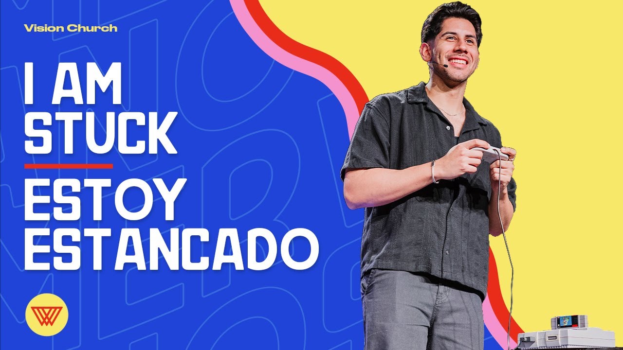 I&rsquo;m Stuck // Estoy Estancado | Pastor Nito Beiza | Vision Church