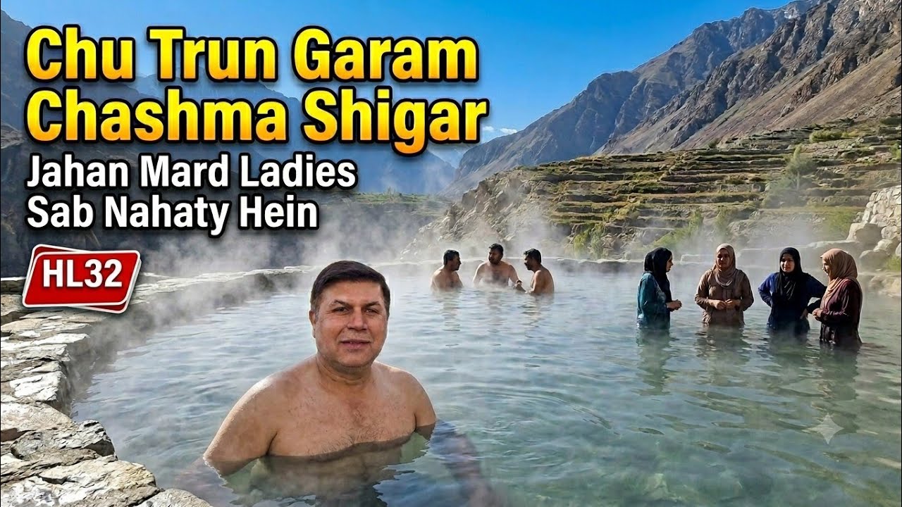 Chu Tran Garam Chashma Shigar Gilgit Baltistan HL32