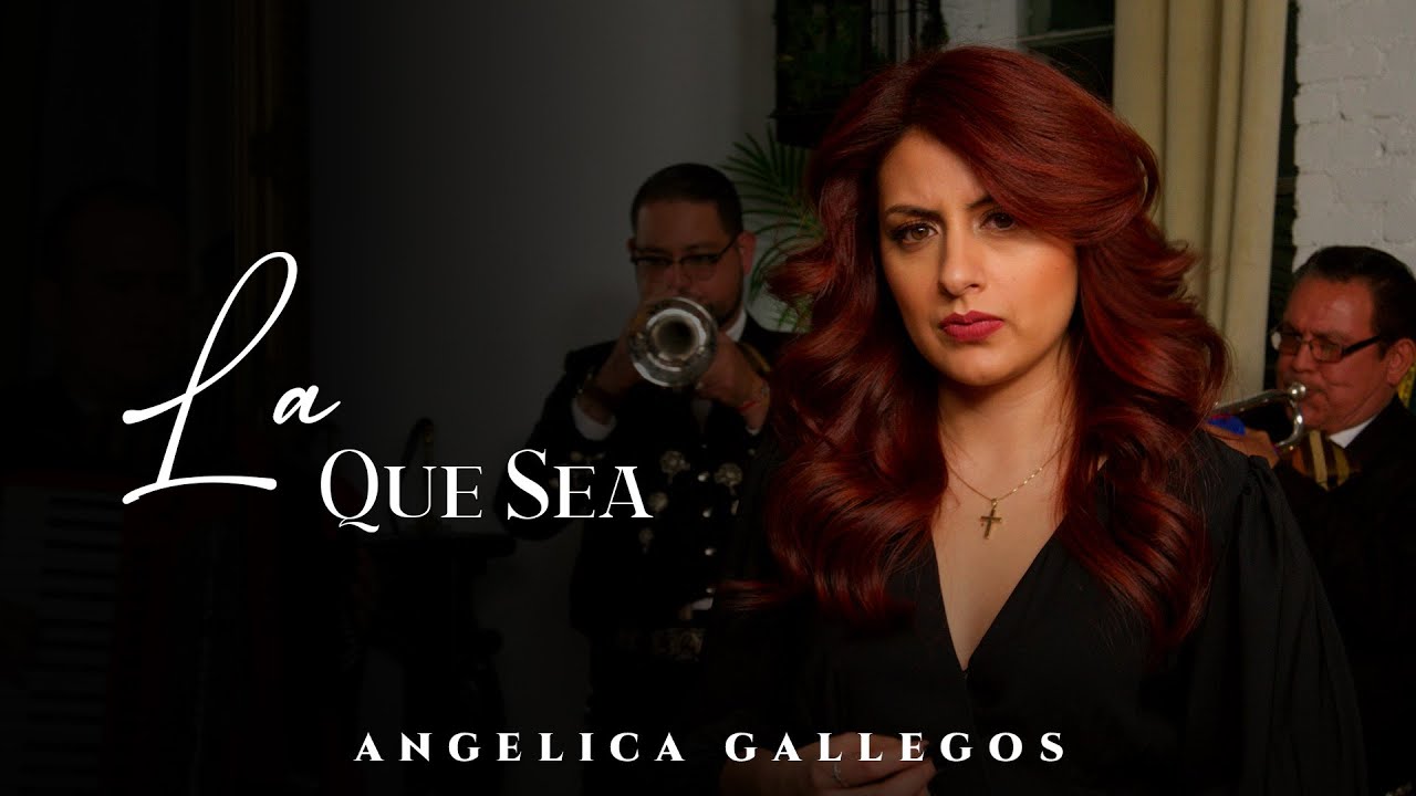 La Que Sea - Angelica Gallegos