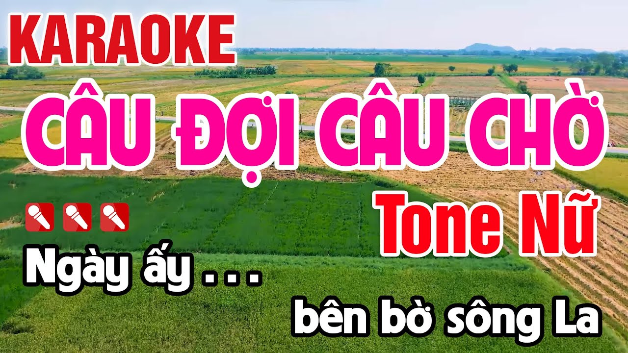 Câu Đợi Câu Chờ Karaoke Tone Nữ Nhạc Sống - Nguyên Minh Media