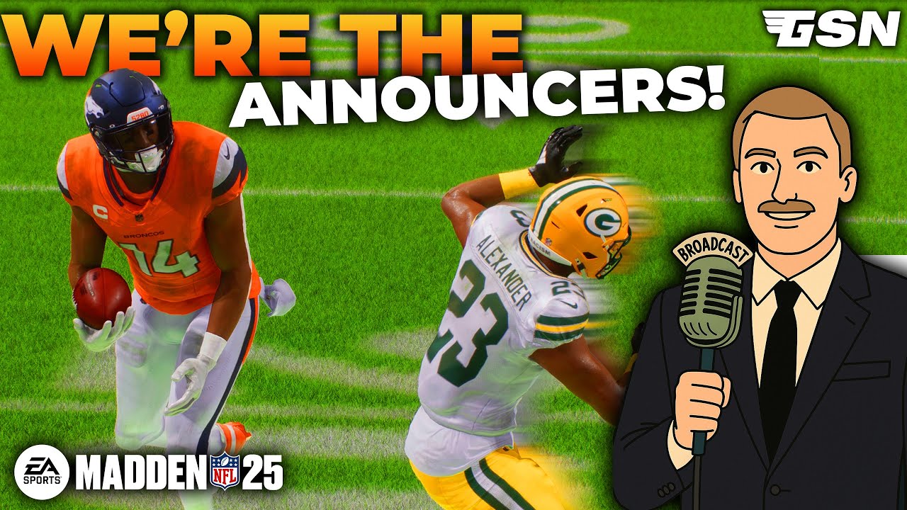 Madden 25, but WE'RE THE ANNOUNCERS!