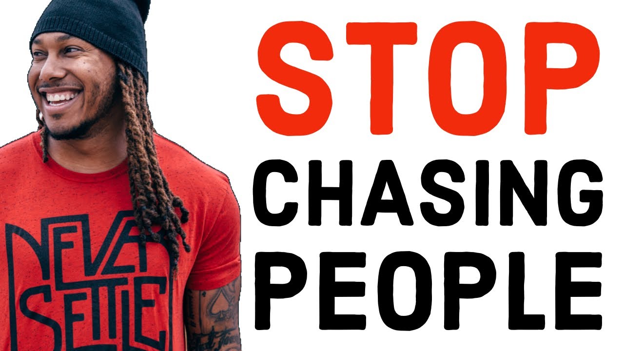 STOP CHASING PEOPLE | TRENT SHELTON