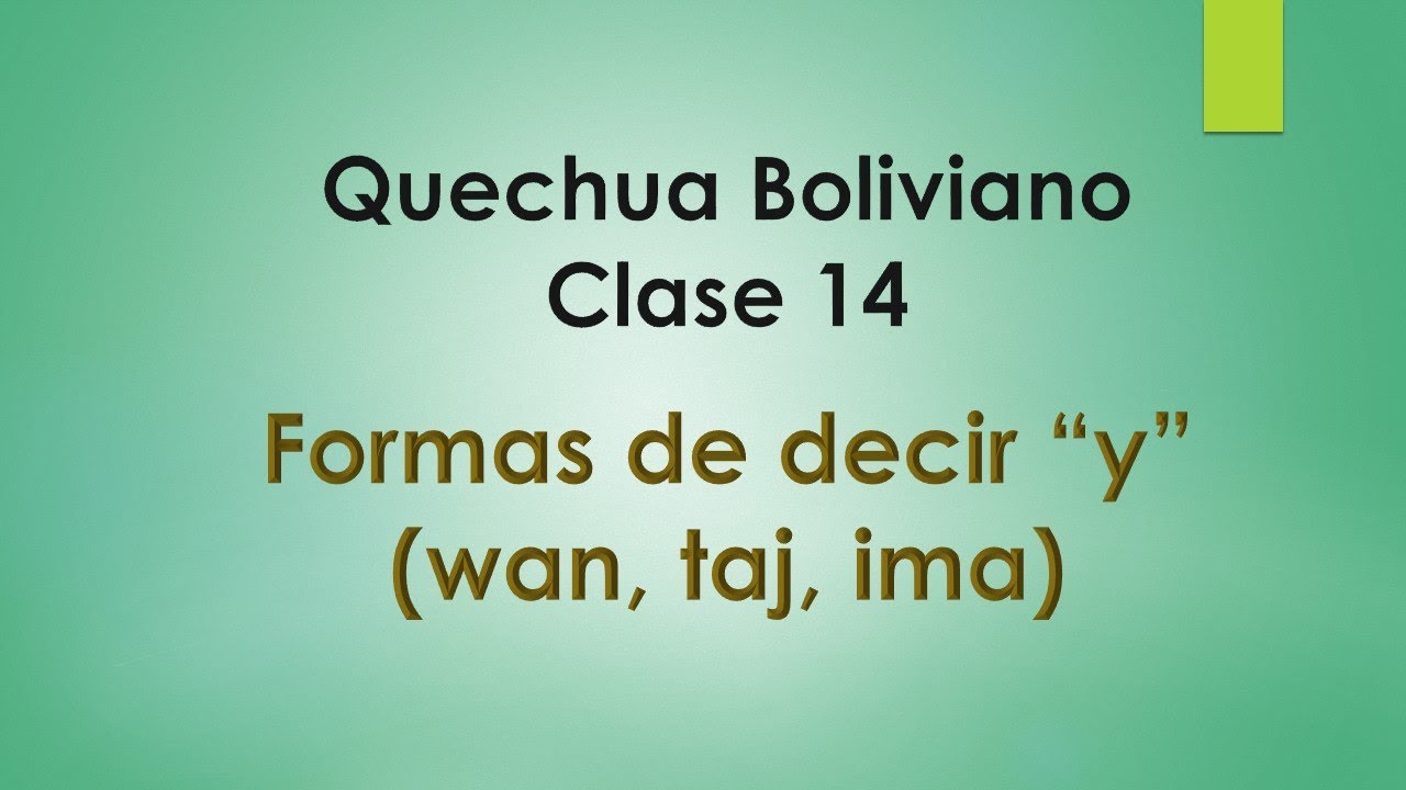 Quechua Boliviano- Clase 14 Formas de decir 
