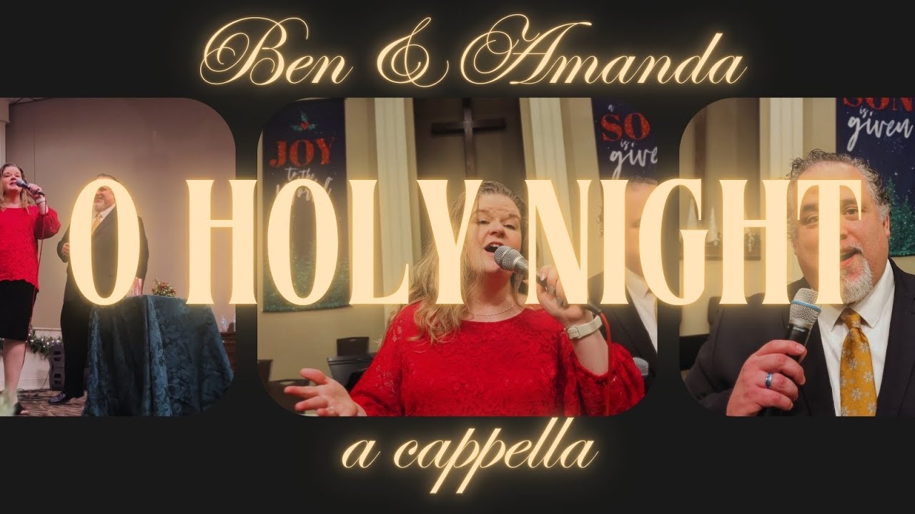 O Holy Night | Ben & Amanda Everson A Cappella