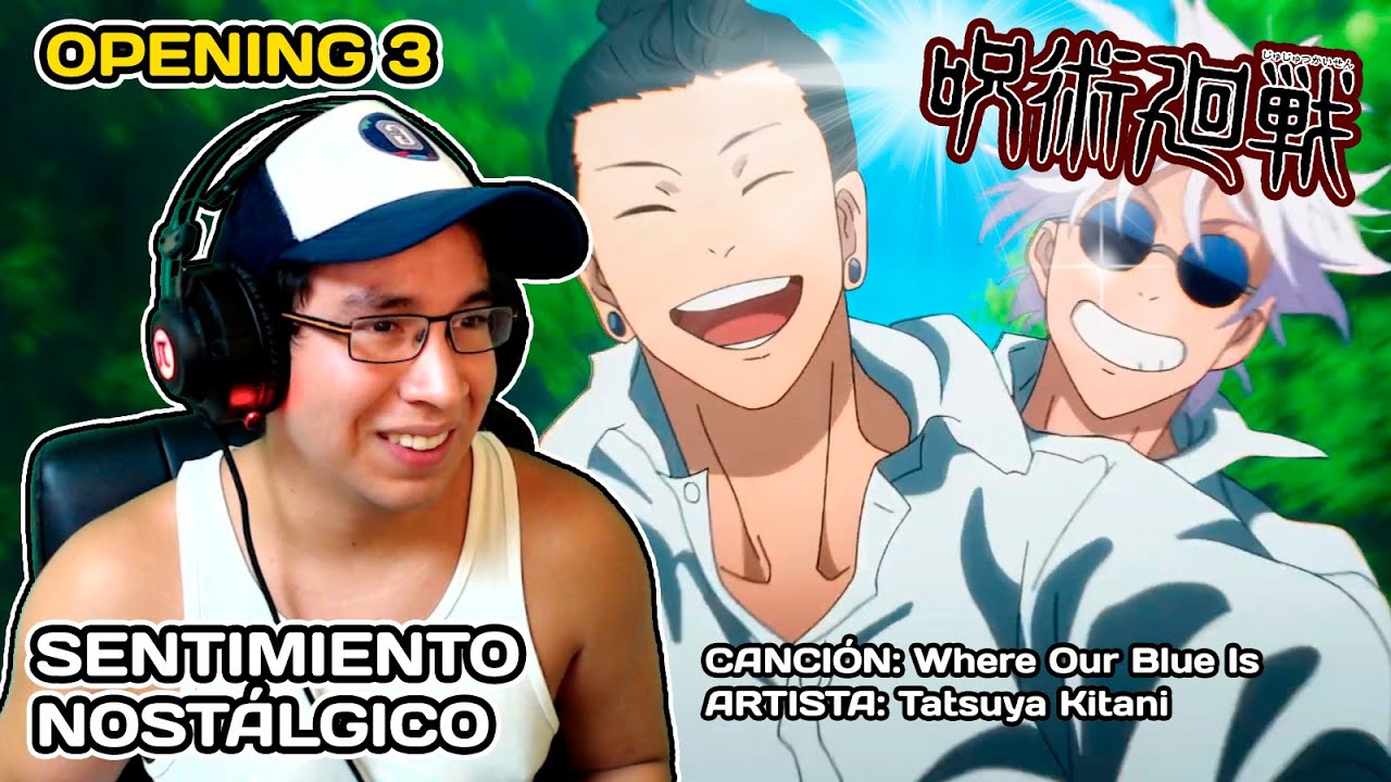 REACCIÓN AL OPENING 3 DE JUJUTSU KAISEN | Where Our Blue Is - Tatsuya Kitani