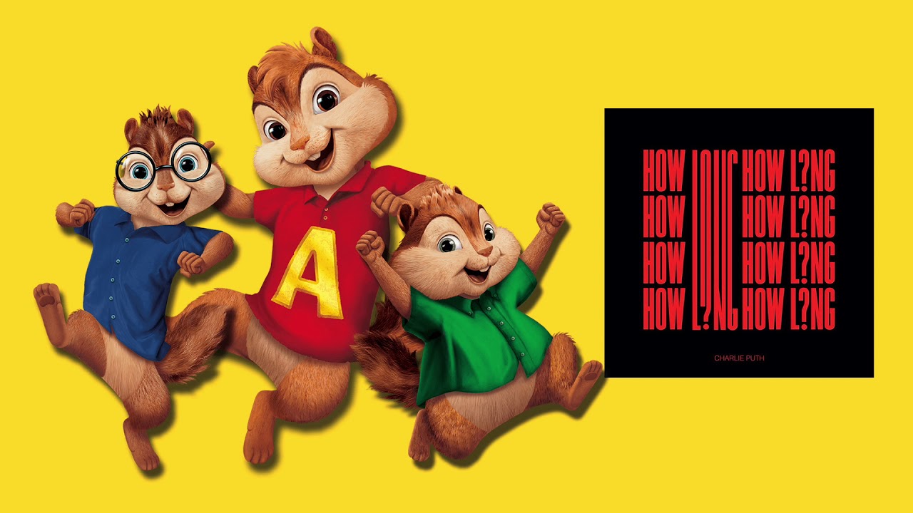 How Long - Charlie Puth (Chipmunks Version )