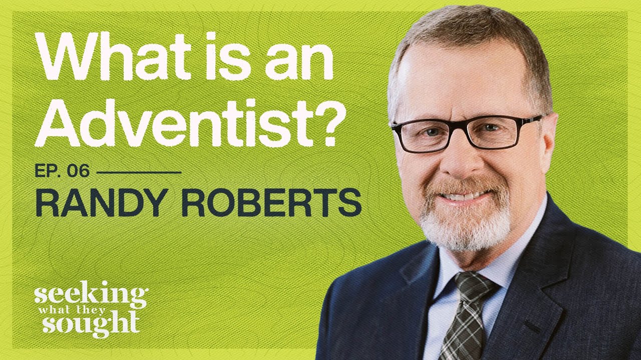 WHAT IS AN ADVENTIST? | ft. Randy Roberts