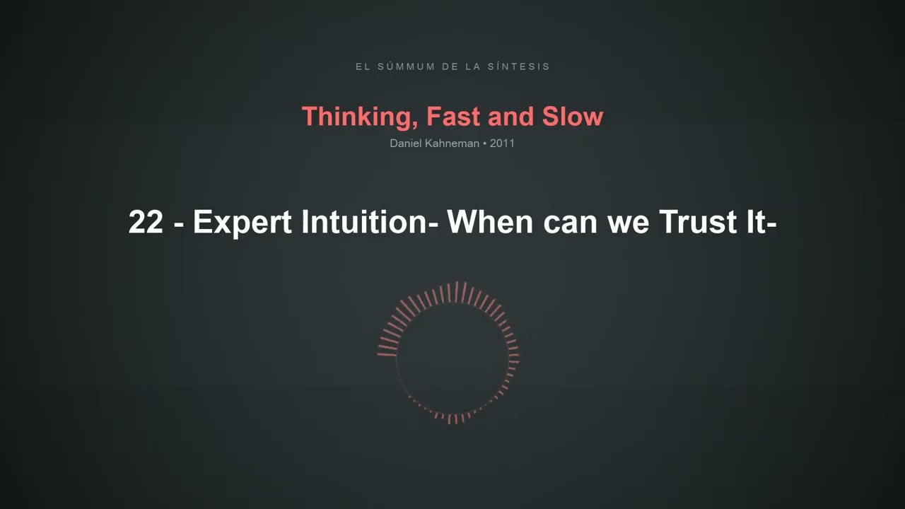 22 - Expert Intuition  When can we Trust It