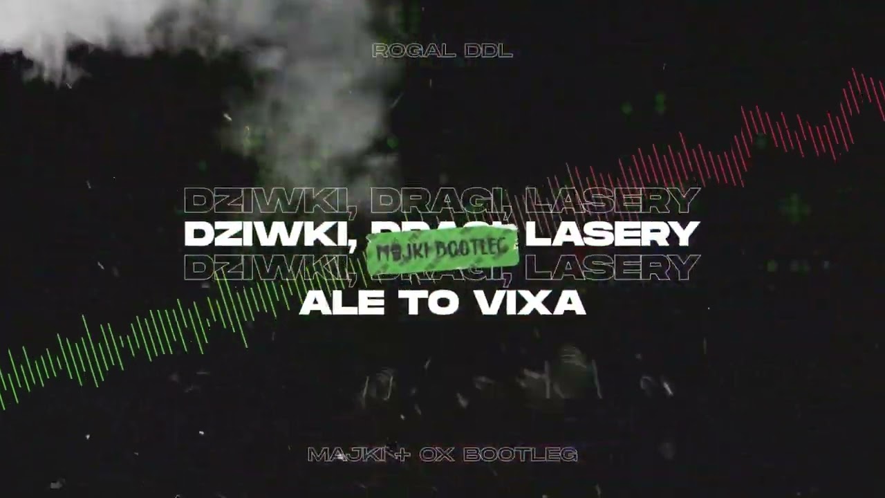 Dziwki, Dragi, Lasery, ale to VIXA (Majki x OX Bootleg)