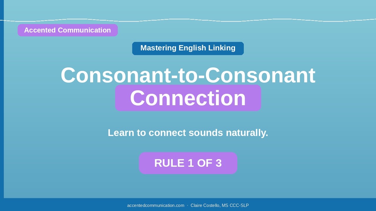 Why English Sounds Smooth (Consonant to Consonant)
