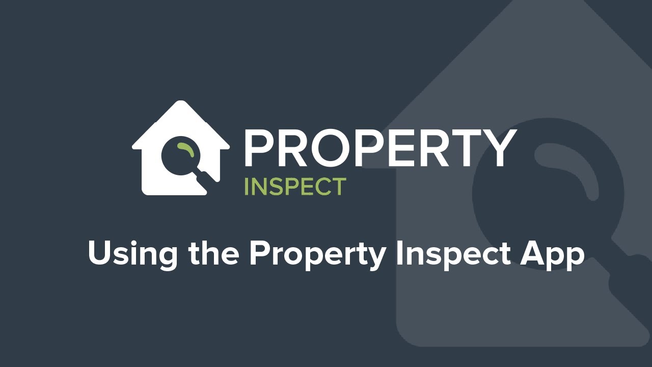 Using the Property Inspect App | Property Inspect