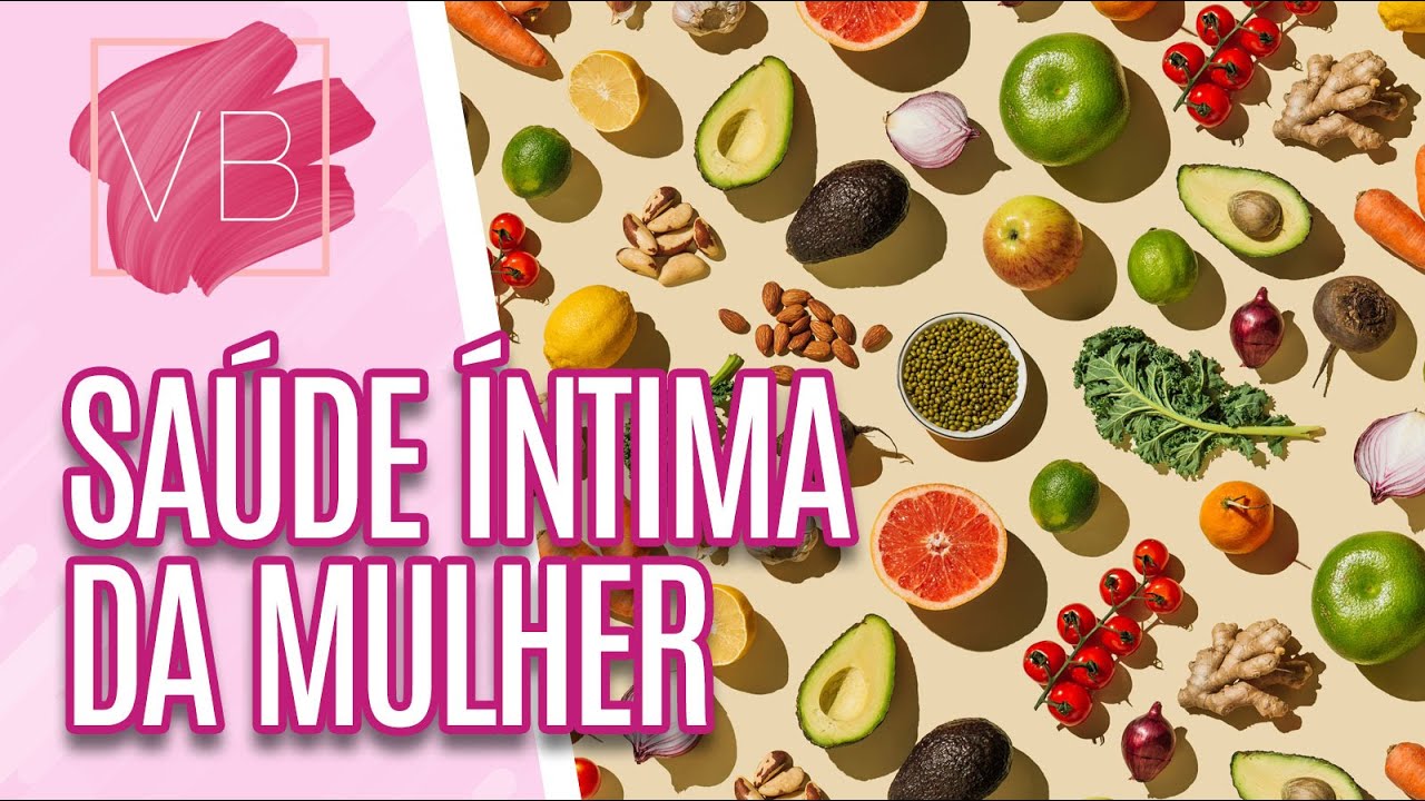 Alimentos que ajudam na SAÚDE ÍNTIMA - Você Bonita (23/08/2023)