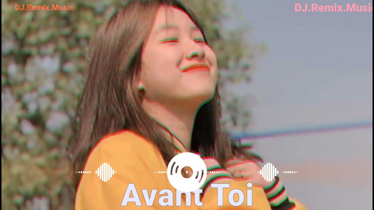 Nhạc Tik Tok Avant Toi EDM Remix