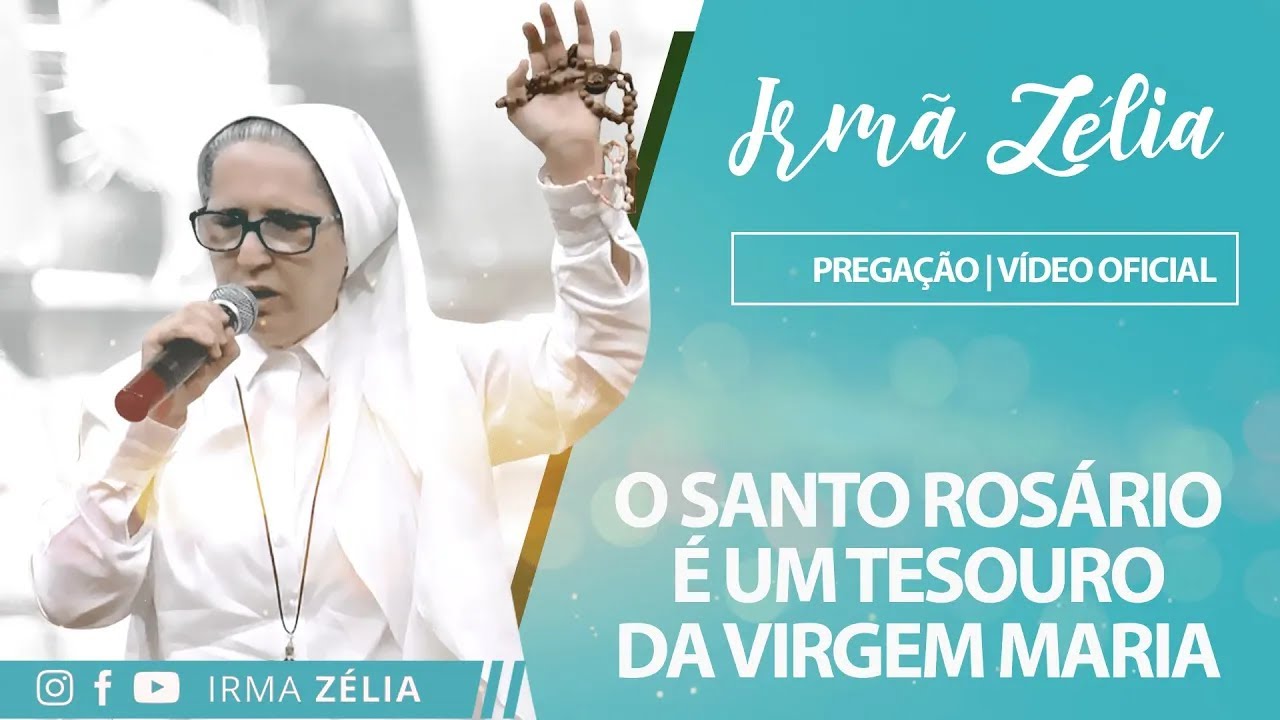 Ir. Zélia - O Santo Rosário é um tesouro da Virgem Maria