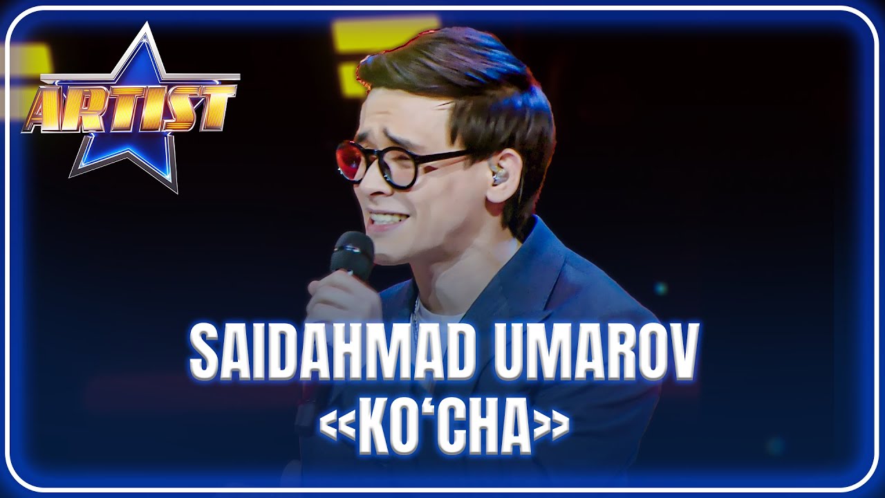 ARTIST SUPER MAVSUM - SAIDAHMAD UMAROV | KO&lsquo;CHA - BOJALAR