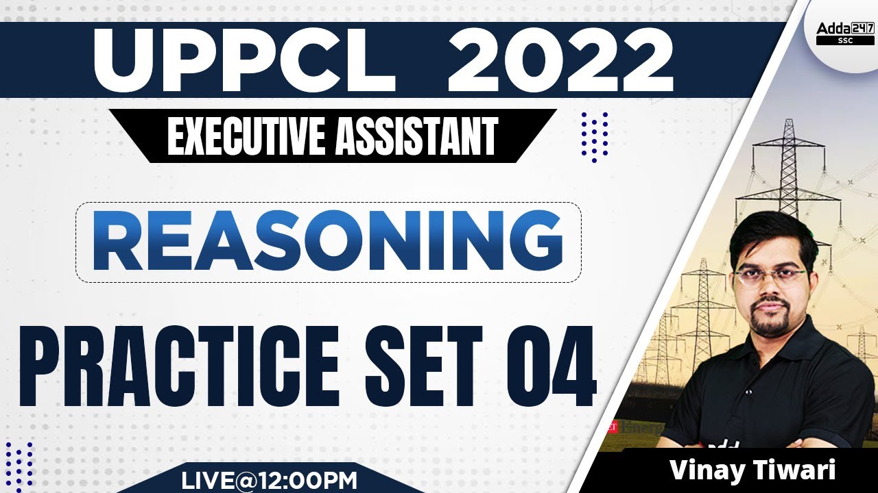 UPPCL Executive Assistant Classes | Reasoning by Vinay Tiwari | Practice Set 04
