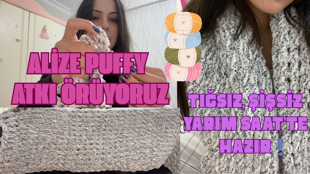 Alize Puffy Atkı Yapımı 🧶 Sıfırdan Başla, Kısa Sürede Bitir ⏱️ Tığsız, şişsiz🌟
