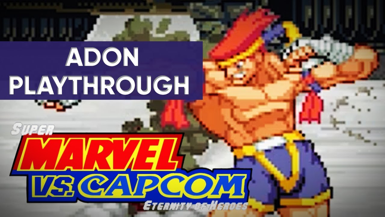 Super Marvel vs. Capcom: Eternity of Heroes (PC) - Adon Gameplay