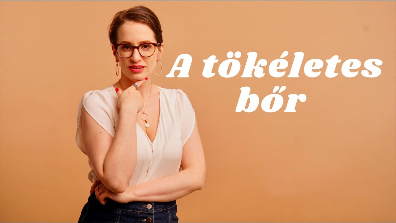 5+1 TIPP AMI A TÖKÉLETES BŐRHÖZ KELL!