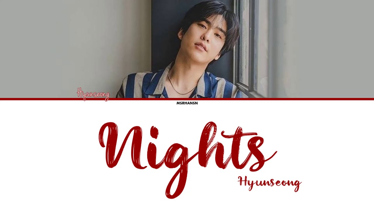 현성(Hyunseong) - 몇 밤(Nights) [Han|Rom|Eng] Color Coded Lyrics