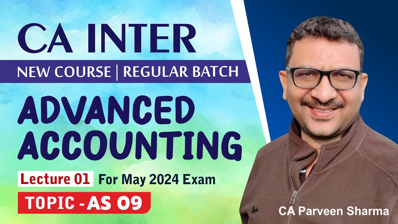 CA INTER (New Course) Group -01 | Advanced Accounting | By CA Parveen Sharma | AS 09 | Lect.01