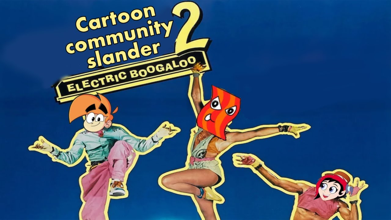 Cartoon Community slander 2 Electric Boogaloo