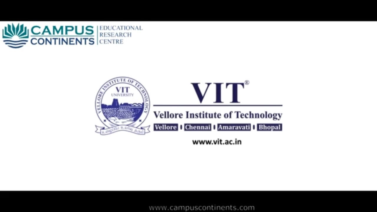 Vellore Institute of Technology - VIT, Vellore, Amravati, Bhopal, Chennai