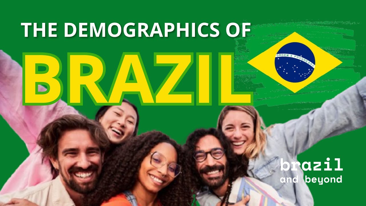 BRAZILIAN DEMOGRAPHICS: Who and How Many are The PEOPLE from BRAZIL