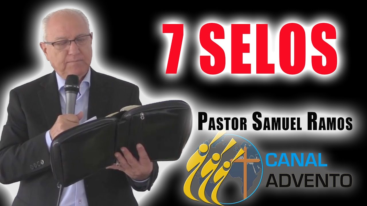 OS SETE SELOS - Pastor Samuel Ramos