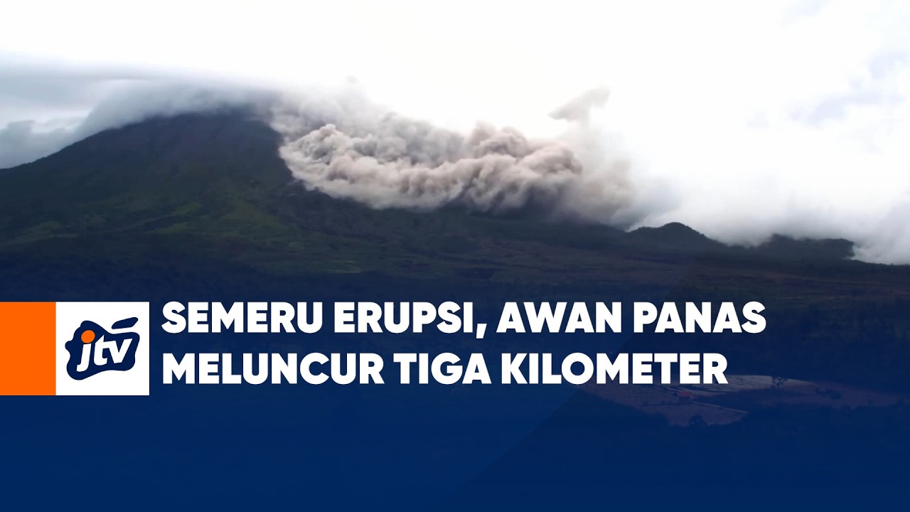Semeru Erupsi, Awan Panas Meluncur Tiga Kilometer