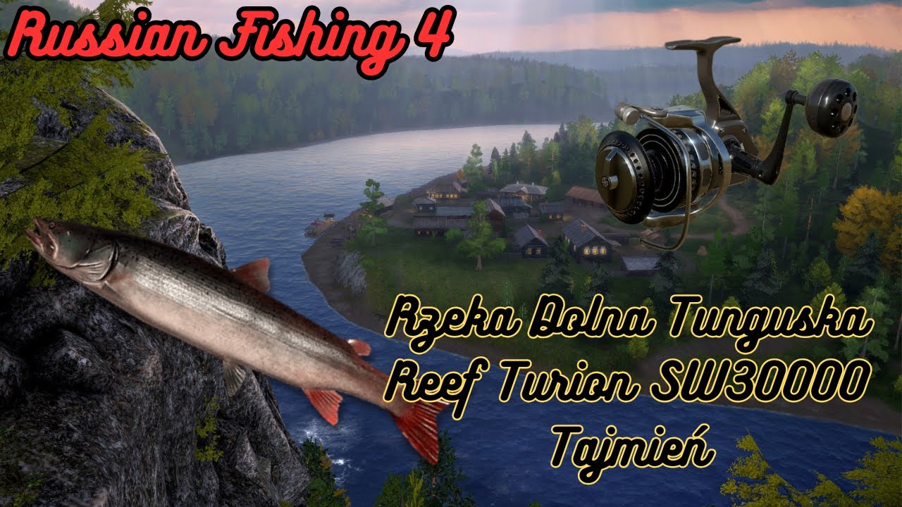 Russian Fishing 4 - Reef Turion  30k - Rzeka Dolna Tunguska - Misja 